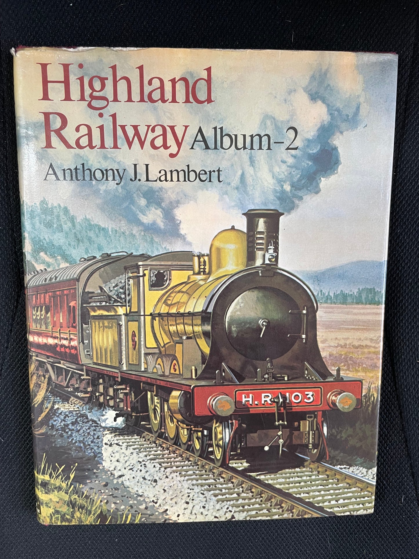 Highland Railway Album 2 by Anthony J. Lambert - Chester Model Centre