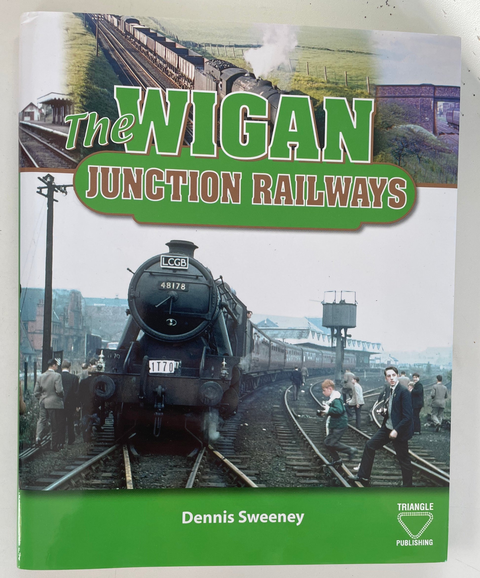 The Wigan Junction Railways by Dennis Sweeney - Chester Model Centre