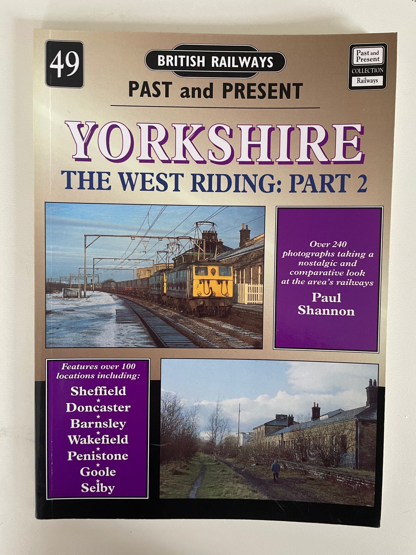 Past and Present 49 - Yorkshire The West Riding: Part 2 by Paul Shannon - Chester Model Centre