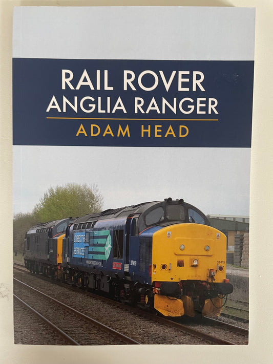 Rail Rover: Anglia Ranger by Adam Head - Chester Model Centre