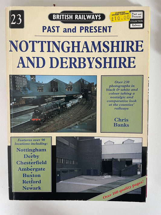 Past and Present 23 - Nottinghamshire and Derbyshire by Chris Banks - Chester Model Centre