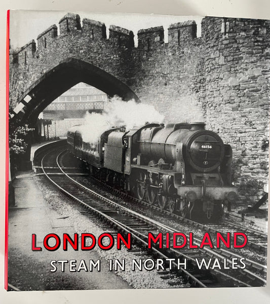 London Midland: Steam in North Wales by Bradford Barton - Chester Model Centre