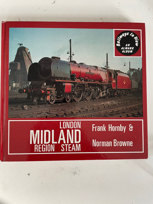 Railways in View: London Midland Region Steam by Frank Hornby and Norman Browne - Chester Model Centre