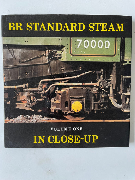 B R Standard Steam: Volume One (In Close Up Series) by Tony Fairclough and Alan Wills - Chester Model Centre
