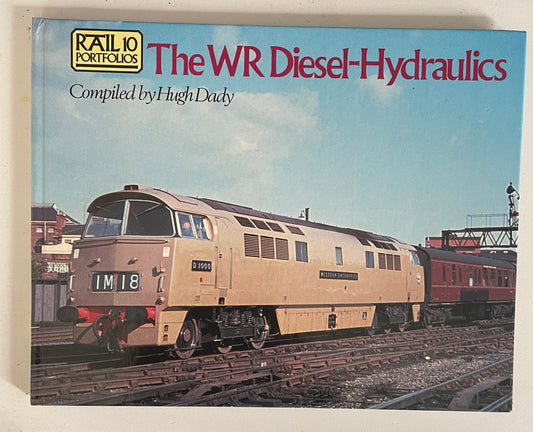 Rail Portfolio 10: The WR Diesel-Hydraulics by Hugh Dady - Chester Model Centre