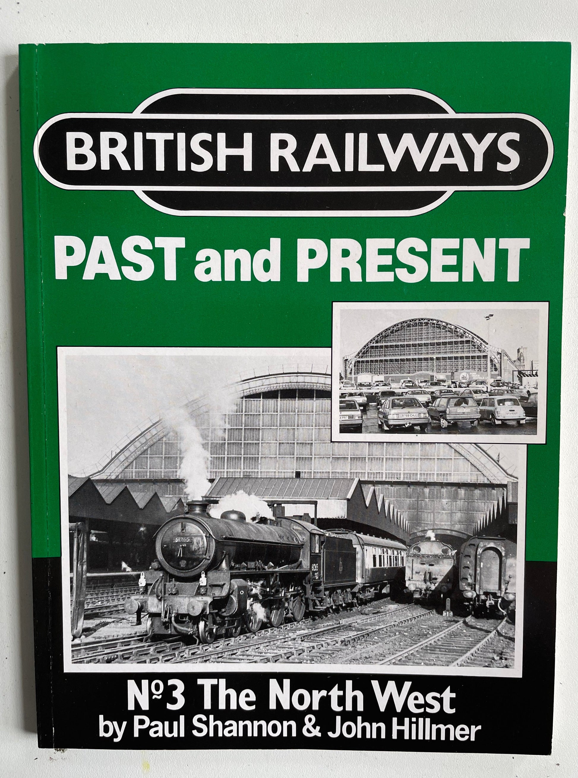 British Railways Past and Present: No. 3 The North West - Paul Shannon & John Hillmer - Chester Model Centre