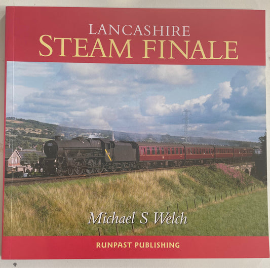 Lancashire Steam Finale by Michael S Welch - Chester Model Centre