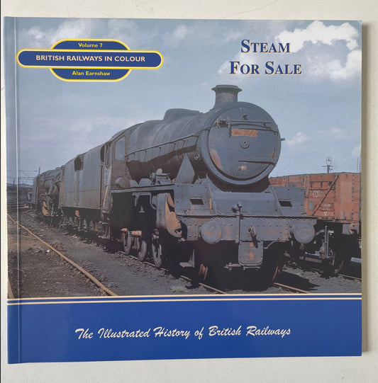 British Railways In Colour Volume 7: Steam For Sale by Alan Earnshaw - Chester Model Centre