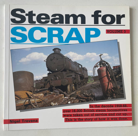 Steam For Scrap (Volume 3) by Nigel Trevena - Chester Model Centre