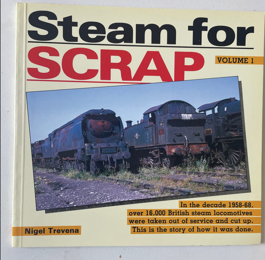 Steam For Scrap (Volume 1) by Nigel Trevena - Chester Model Centre