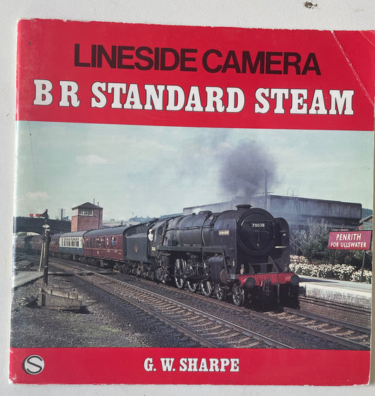 Lineside Camera: B R Standard Steam by G. W. Sharpe - Chester Model Centre