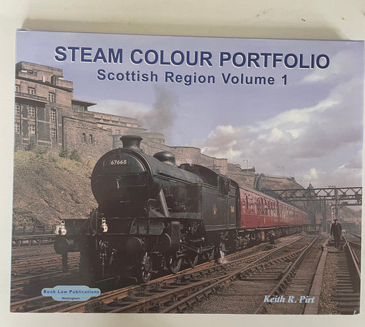 Steam Colour Portfolio: Scottish Region Volume 1 by Keith R. Pirt - Chester Model Centre