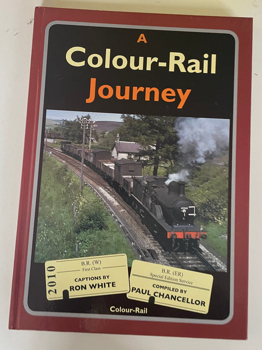 A Colour-Rail Journey by Paul Chancellor & Ron White - Chester Model Centre
