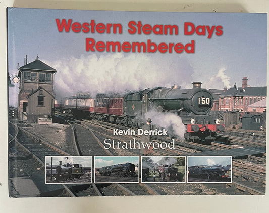 Western Steam Days Remembered by Kevin Derrick - Chester Model Centre