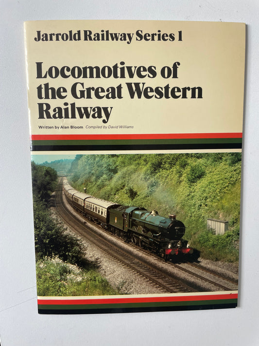 Locomotives of the Great Western Railway (Jarrold Railway Series 1) by Alan Bloom and David Williams - Chester Model Centre