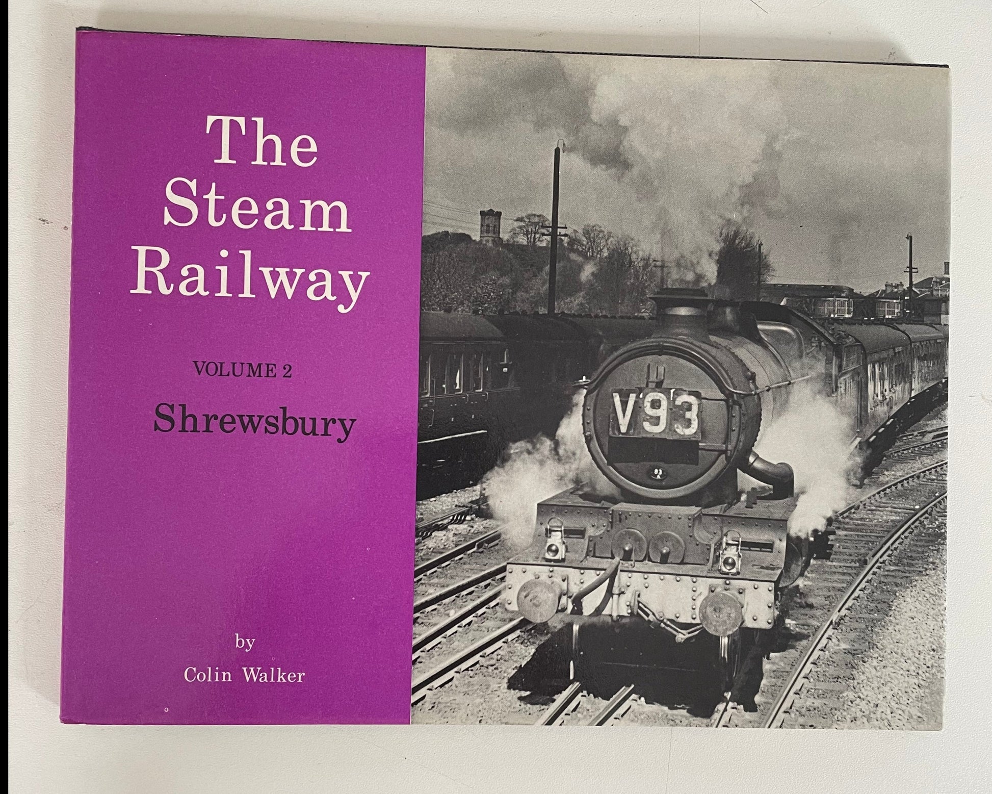 The Steam Railway Volume 2: Shrewsbury by Colin Walker - Chester Model Centre