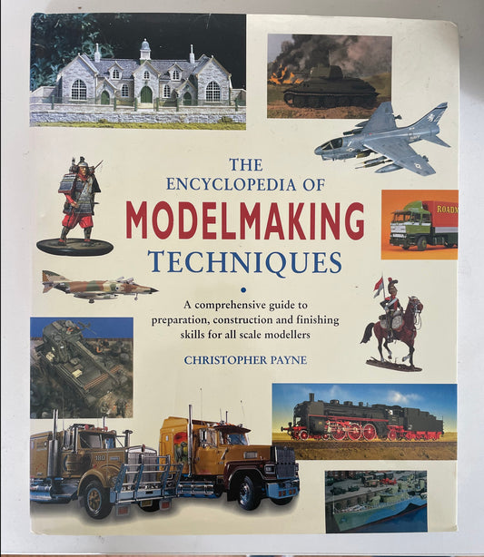 The Encyclopedia of Modelmaking Techniques by Christopher Payne - Chester Model Centre