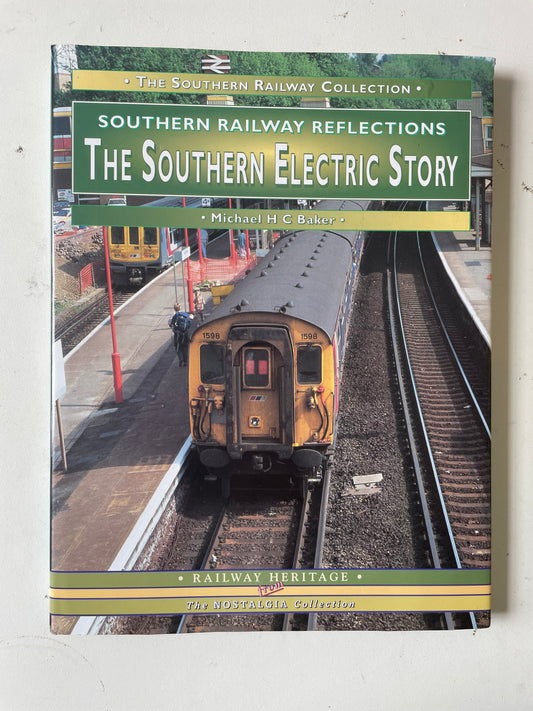 Southern Railway Reflections - The Southern Electric Story by Michael H C Baker - Chester Model Centre