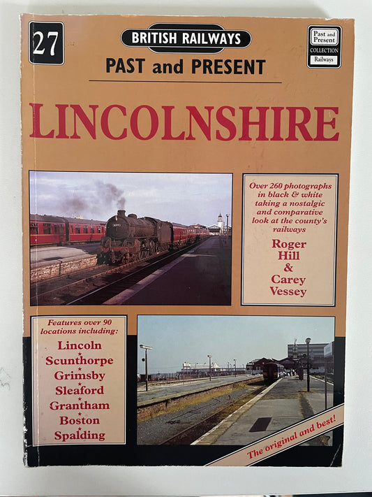 Past and Present 27: Lincolnshire by Roger Hill and Carey Vessey - Chester Model Centre