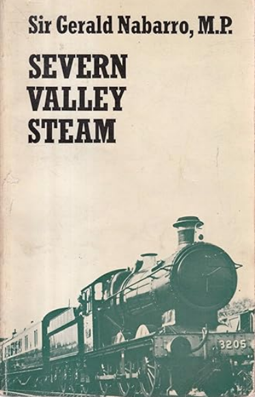 SEVERN VALLEY STEAM by Sir Gerald Nabarro, M.P. - Chester Model Centre