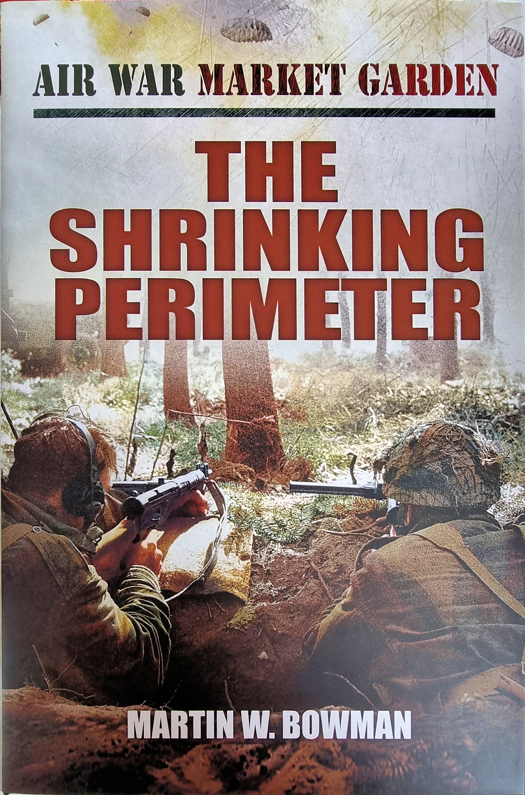 The Shrinking Perimeter - Martin W Bowman - Chester Model Centre
