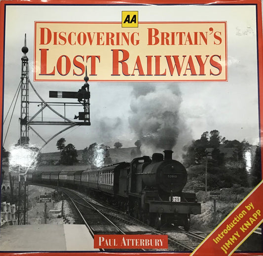 Discovering Britain’s Lost Railways - Paul Atterbury - Chester Model Centre