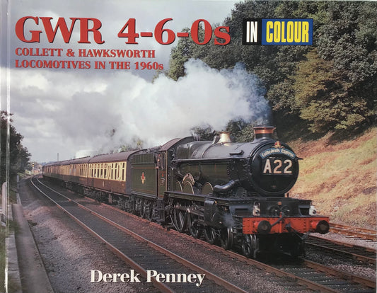 GWR 4-6-0s in Colour by Derek Penney - Chester Model Centre