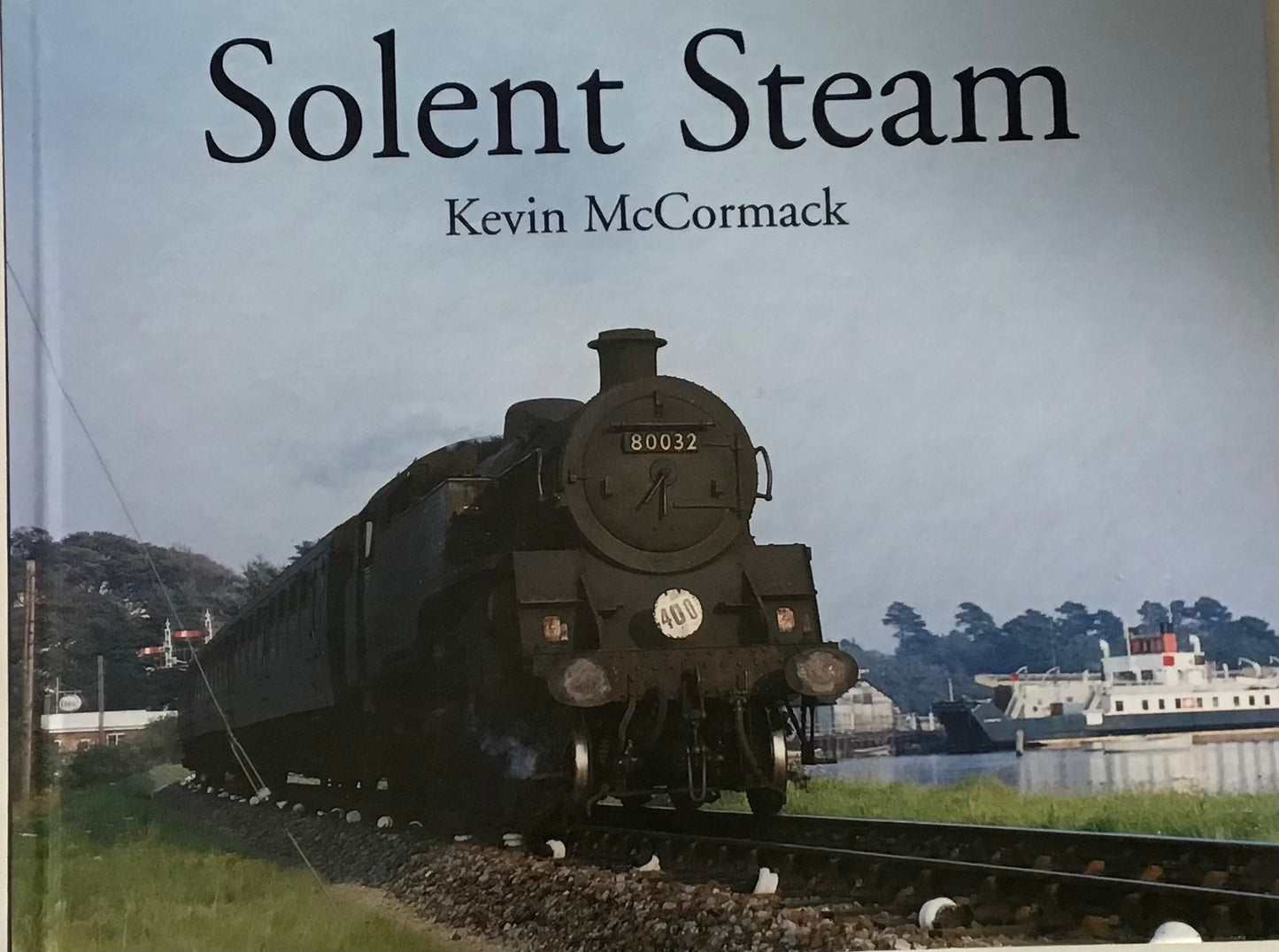 Solent Steam by Kevin McCormack - Chester Model Centre