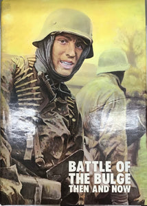 Battle of the Bulge Then and Now - Chester Model Centre