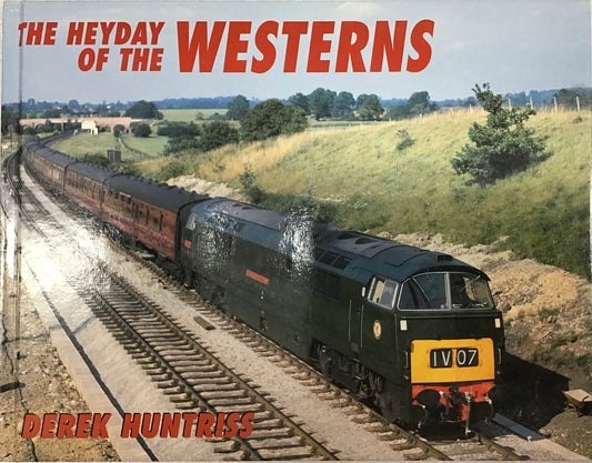Heyday of the Westerns -Derek Huntriss - Chester Model Centre