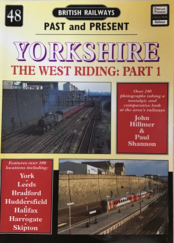 British Railways Past and Present 48:  Yorkshire The West Riding: Part 1- John Hillner and Paul Shannon - Chester Model Centre