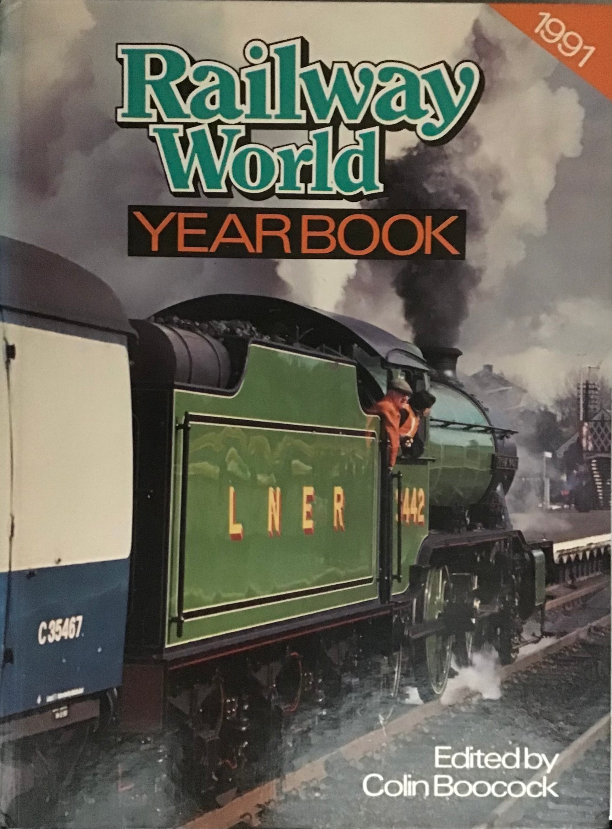 Railway World Yearbook 1991 - Ed. Colin Boocock - Chester Model Centre