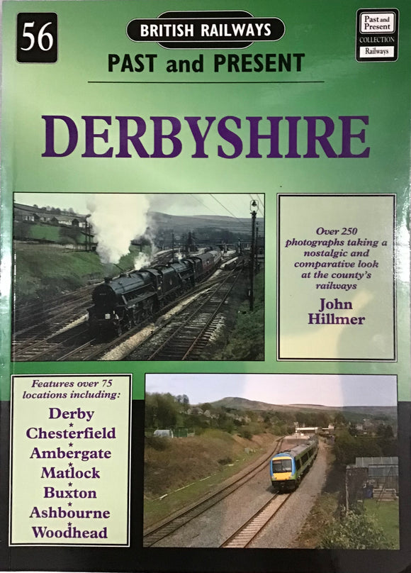British Railways Past and Present 56:  Derbyshire - John Hillner - Chester Model Centre