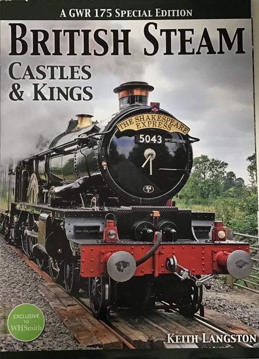 British Steam Castles & Kings: A GWR 175 Special Edition by Keith Langston - Chester Model Centre