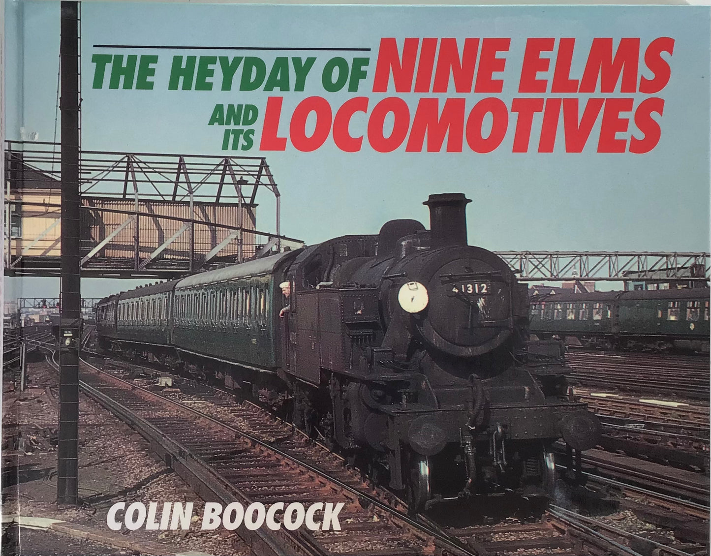 The Heyday of Nine Elms and it's Locomotives by Colin Boocock - Chester Model Centre