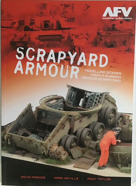 Scrapyard Armour - Modelling Scenes from a Russian Armour Scrapyard - Chester Model Centre