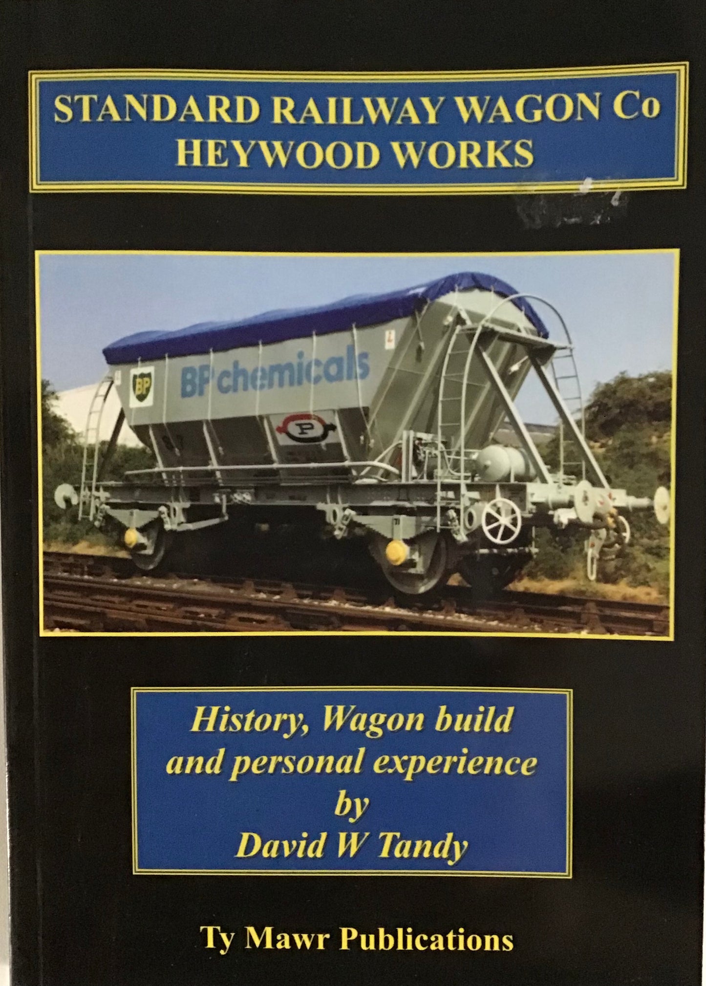 Standard Railway Wagon Co Heywood Works by Ty Mawr Publications - Chester Model Centre