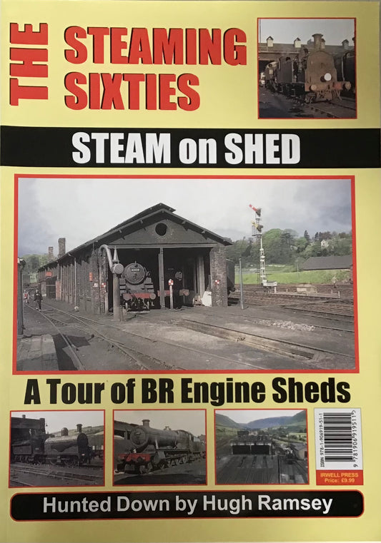 The Steaming Sixties Steam on Shed: A Tour of BR Engine Sheds by Hugh Ramsey - Chester Model Centre