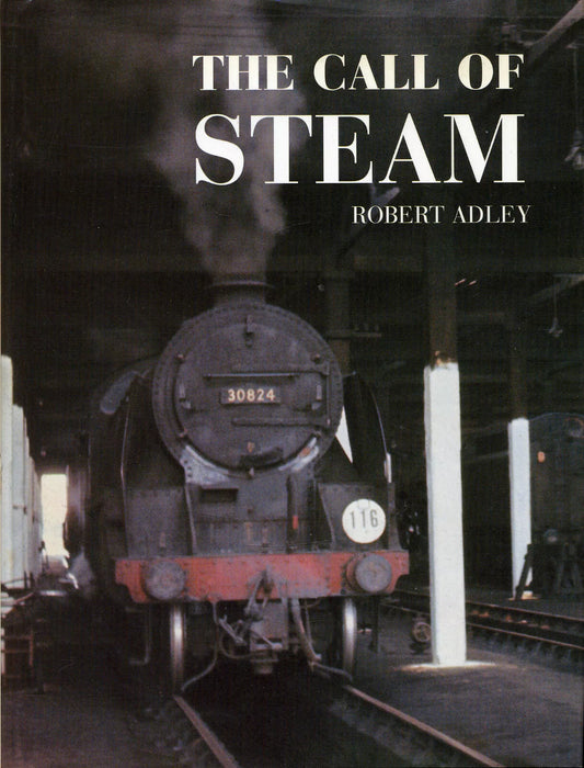The Call of Steam by Robert Adley (2005 edition) - Chester Model Centre
