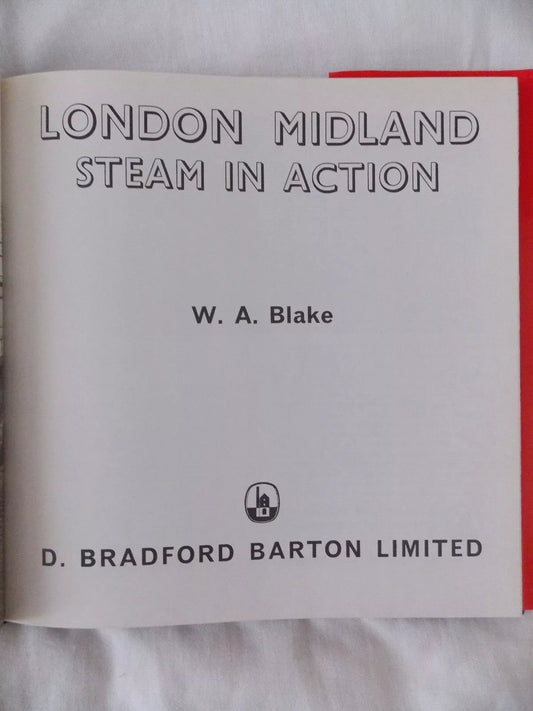 London Midland: Steam Locomotives in Action by W. A. Blake - Chester Model Centre