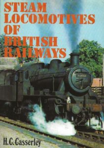 Steam Locomotives of British Railways by H.C. Casserley - Chester Model Centre