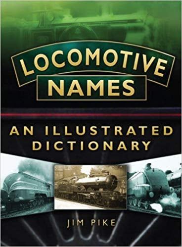 Locomotive Names An Illustrated Dictionary - Chester Model Centre