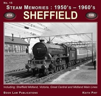 Steam Memories 1950s - 1960s Sheffield - Chester Model Centre