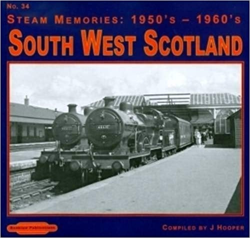 Steam Memories 1940s - 1960s South West Scotland - Chester Model Centre