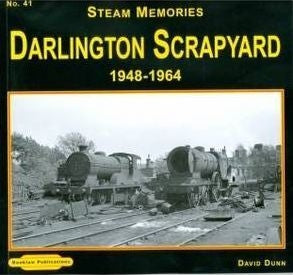 Steam Memories Darlington Scrapyard 1948 - 1964 - Chester Model Centre