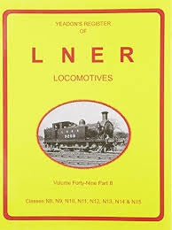 Yeadon's Register of LNER Locomotives Volume 49 Part B - Chester Model Centre
