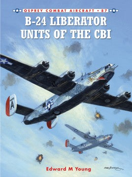 B-24 Liberator Units of the CBI - Chester Model Centre