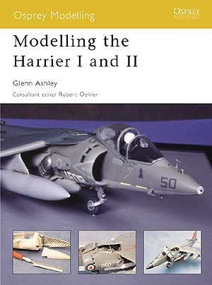 Osprey Modelling Modelling the Harrier I and II - Chester Model Centre
