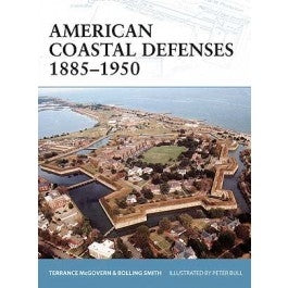 American Coastal Defenses 1885-1950 - Chester Model Centre