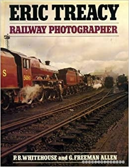 Eric Treacy - Railway Photographer - Chester Model Centre